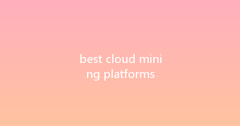 best cloud mining platforms 