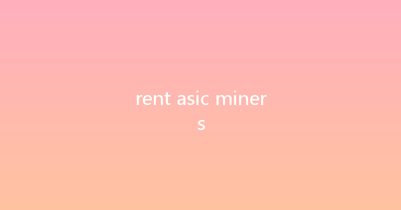 rent asic miners 
