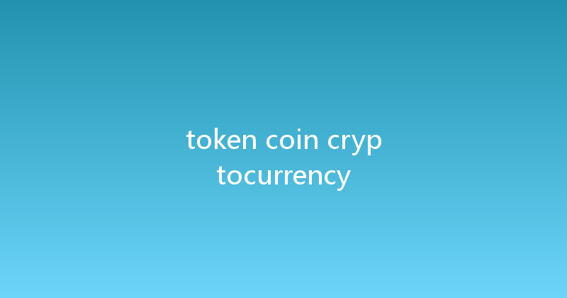 token coin cryptocurrency 